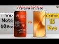 Infinix Note 60 Pro vs realme 15 Pro : Which Phone is Best For You? 🤔