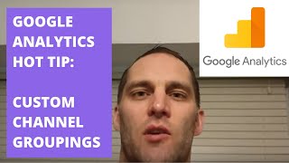 Custom Channel Groupings in Google Analytics