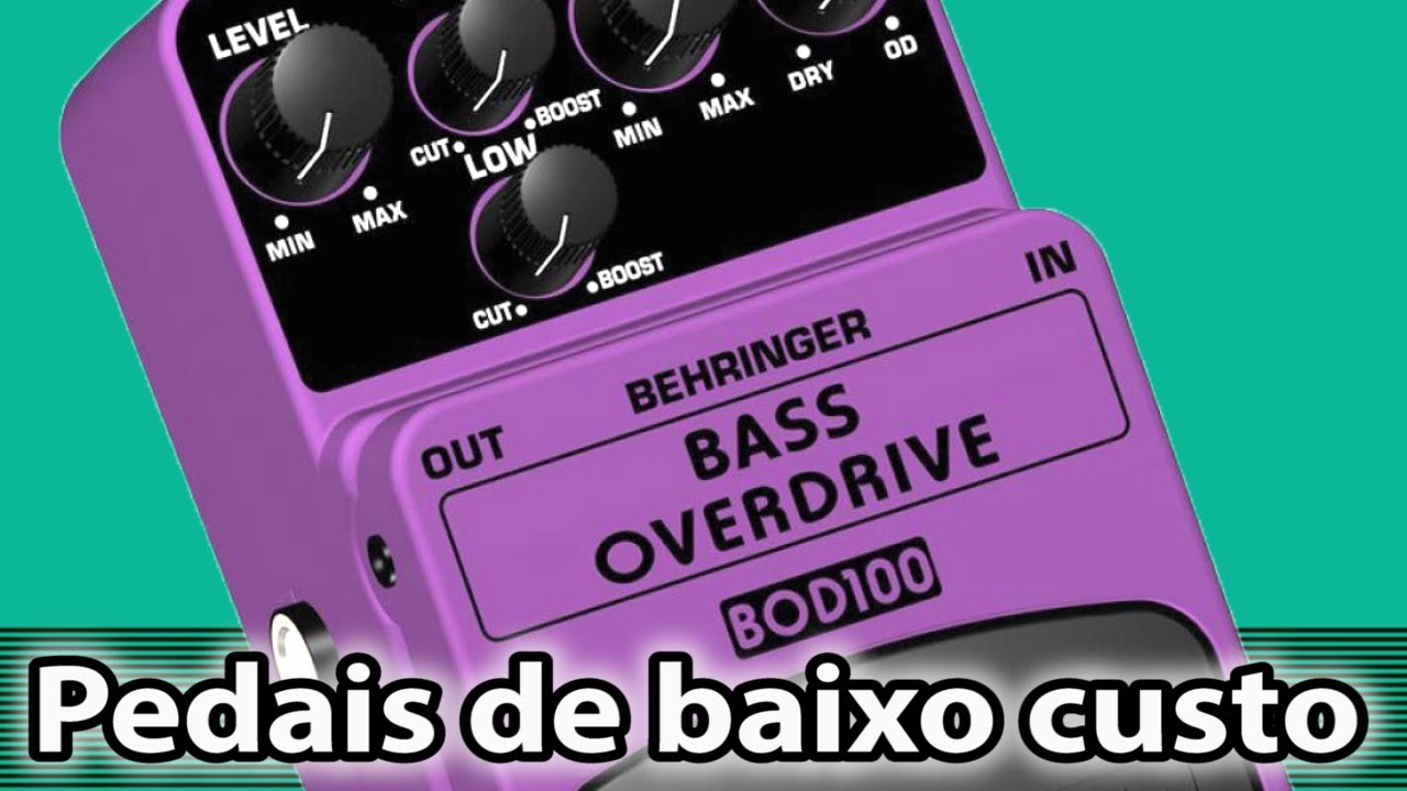 Pedais de Baixo Custo Bass Overdrive BOD100 YouTube
