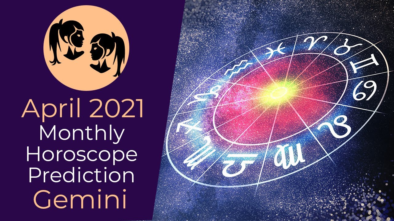 April 2021 Gemini Monthly Horoscope Prediction April Gemini Moon Sign