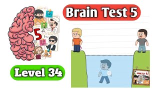 Brain Test 5 Level 34 Solution |  All Parts Gameplay Walkthrough 