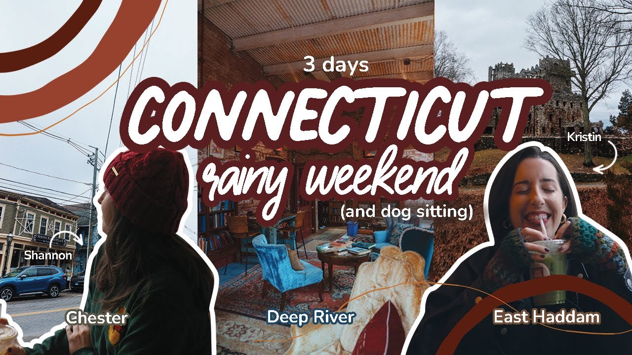 A weekend in Connecticut  | Exploring Chester, Deep River, and East Haddam | What to do, see and Eat