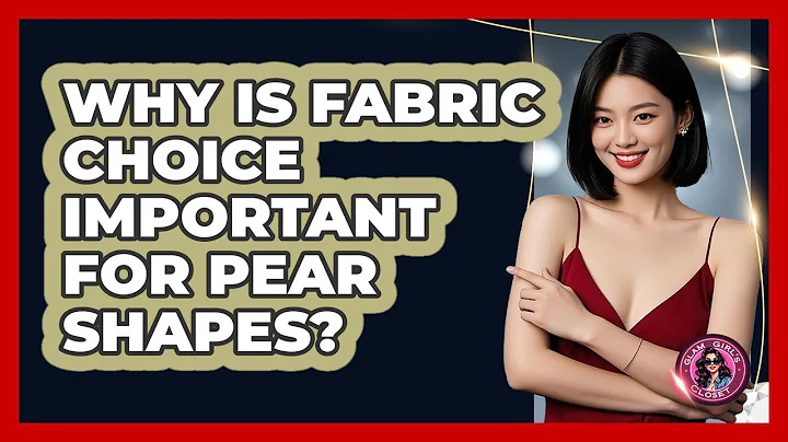 Why Is Fabric Choice Important For Pear Shapes? - Glam Girl's Closet