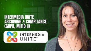 Intermedia Unite Archiving & Compliance GDPR, MiFID II