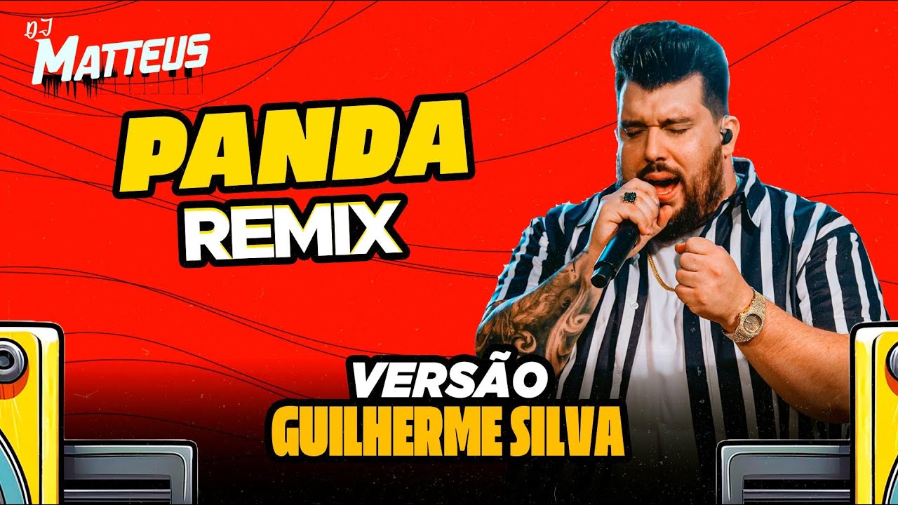 Panda, Gusttavo Lima ( VERSÃO GUILHERME SILVA ) DJ MATTHEUS