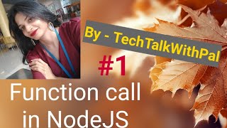 Part-1 function call in node.js | Nodejs Tutorial | Nodejs for beginners #TechTalkWithPal #nodejs