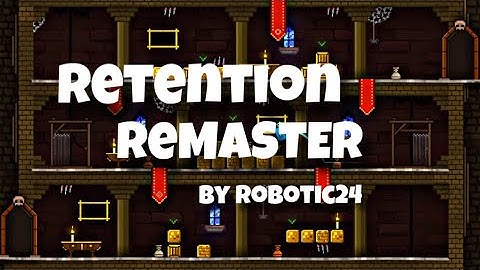 Retention Remaster by Robotic24 | Geometry Dash 2.2