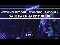 Dale Earnhardt Jr. Jr. - Nothing But Our Love (At The Troubadour) [Live]