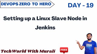 Day 19.2 | Setting up a Linux Slave Node in Jenkins | Step-by-Step Guide  | Free DevOps Course