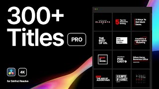 300+ Titles Pro  - DaVinci Resolve + Giveaway
