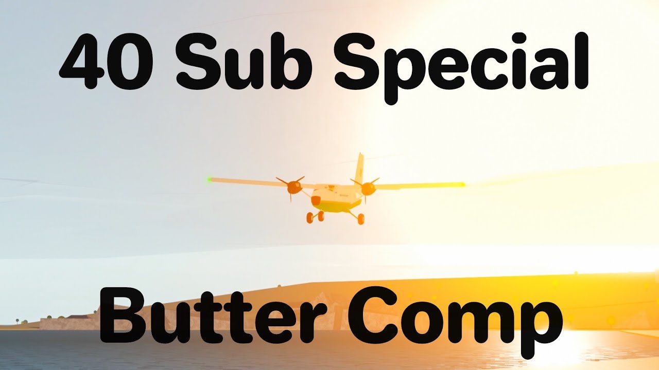 40 Sub Special PTFS Butter Competition YouTube