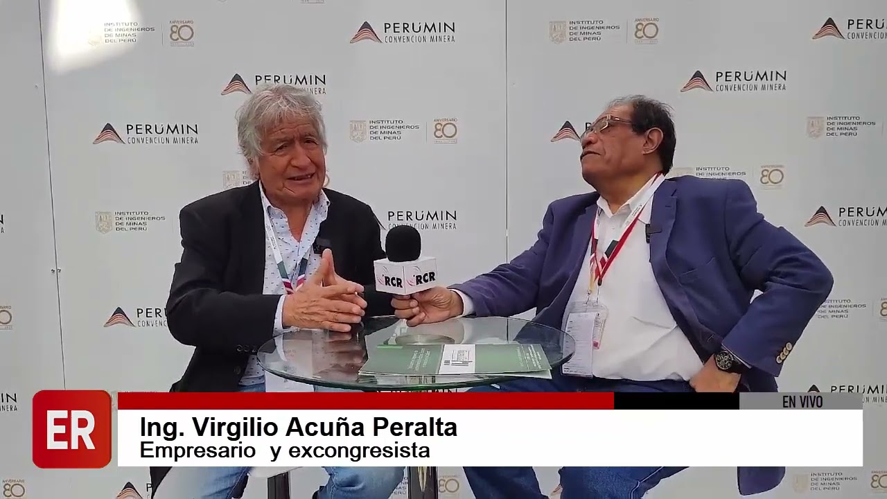 PERUMIN 36: EVALUACIÓN DE LA IMPORTANCIA DE PERUMIN 36  PARA EL PAÍS CON VIRGIGIO ACUÑA