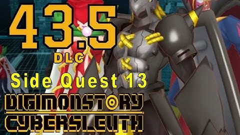 Digimon Story Cyber Sleuth - Walkthrough Chapter 13 - Ep 43.5: Side Quest 13 [DLC]