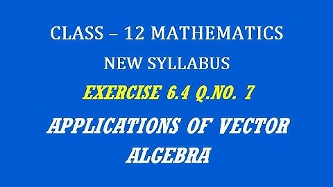 TN 12th Maths / Applications of Vector Algebra  / Exercise 6.4 Q.No. 7