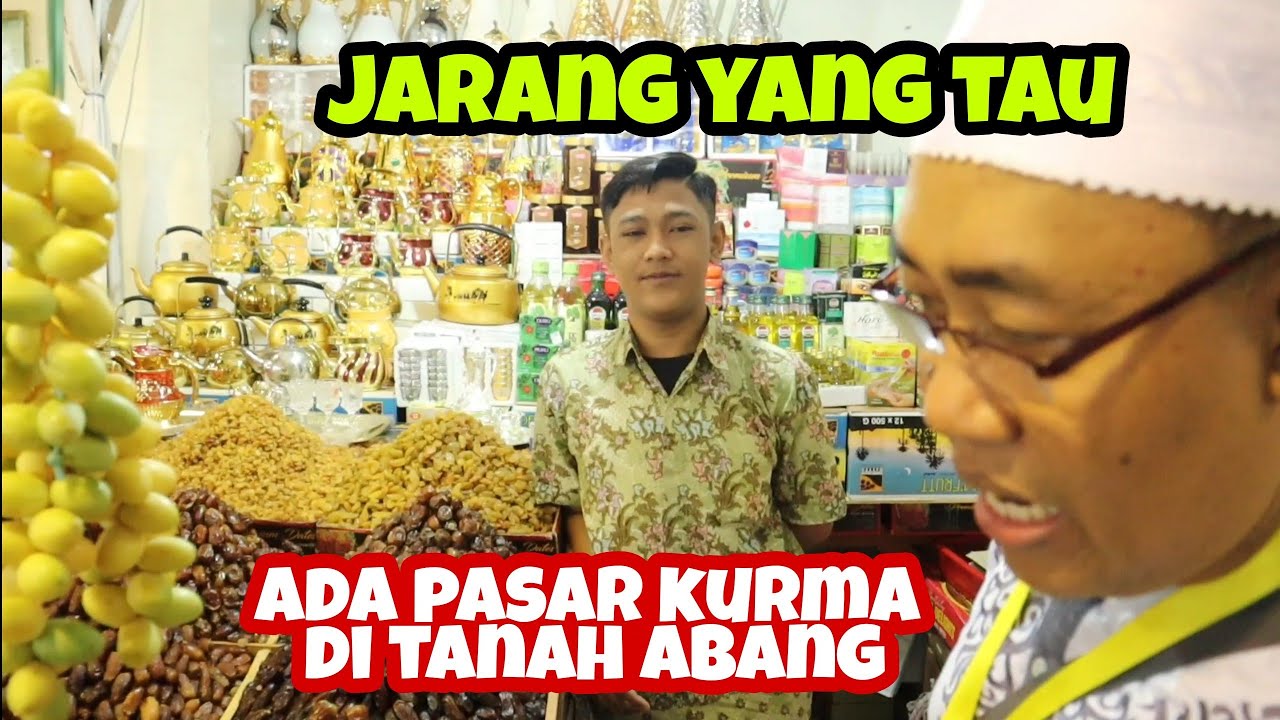 PASAR KORMA DI TANAH ABANG | OLEH - OLEH HAJI DAN UMROH