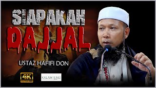 Dajjal Bukan Sistem l Ustaz Hafifi Don