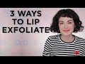 3 Ways to Lip Exfoliate