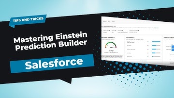 Einstein Prediction Builder: Accurate Predictions for Your Business Using Artificial Intelligence