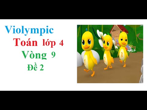 Video violympic | violympic toán lớp 4 vòng 9 cấp tỉnh năm... - youtube