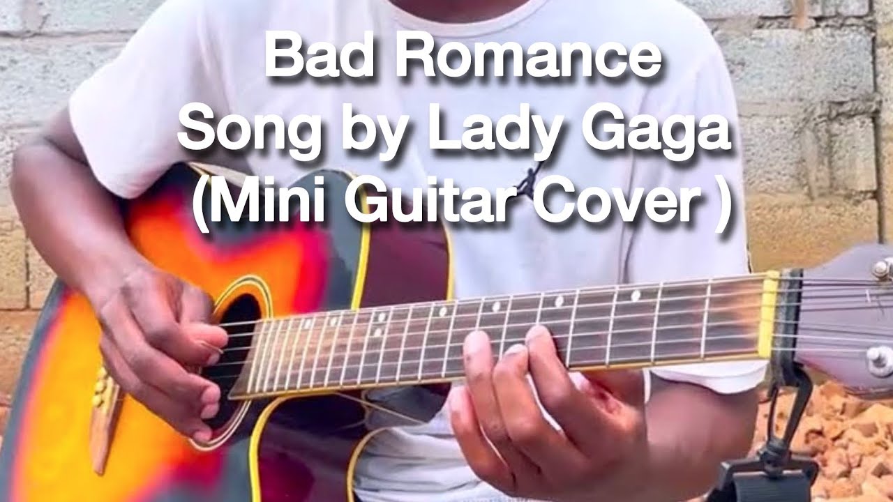 Bad Romance by Lady Gaga (Mini Guitar Cover)