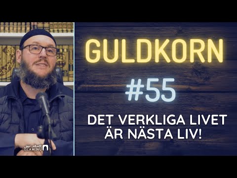 Guldkorn - #55 Det verkliga livet är nästa liv!