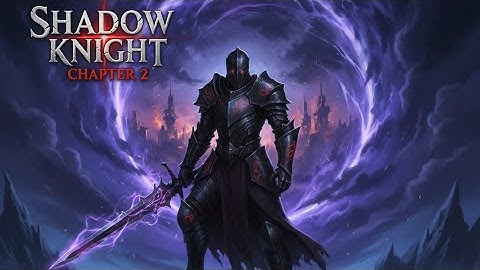 The Darkest Chapter Yet! 💀 Shadow Knight 2 Full Gameplay
