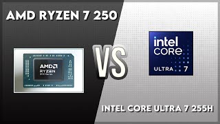 AMD Ryzen 7 250 vs Intel Core Ultra 7 255H Technical Comparison