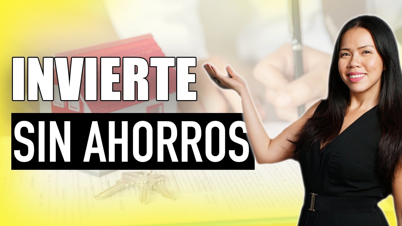 ¿Cómo Invertir en Bienes Raíces Sin Ahorros o Fondos Monetarios?