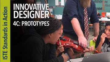 Innovative Designer 4c: Prototypes (ISTE Standards for Students)