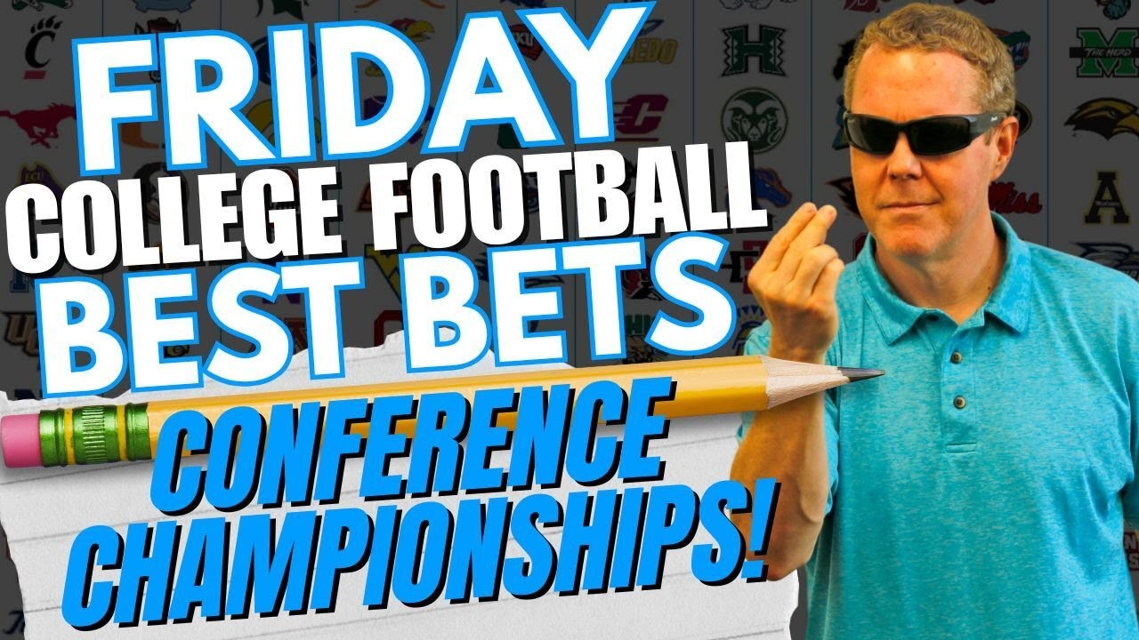 MUST-BET Friday College Football Games! | Conference Championships Betting Preview