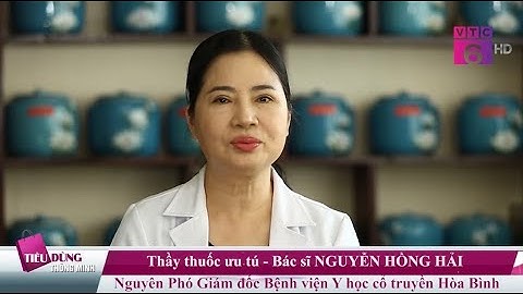Bác sĩ Nguyễn Hồng Hải y học cổ truyền nói gì cao ngựa Hùng Bình | TIÊU DÙNG THÔNG MINH VTC6