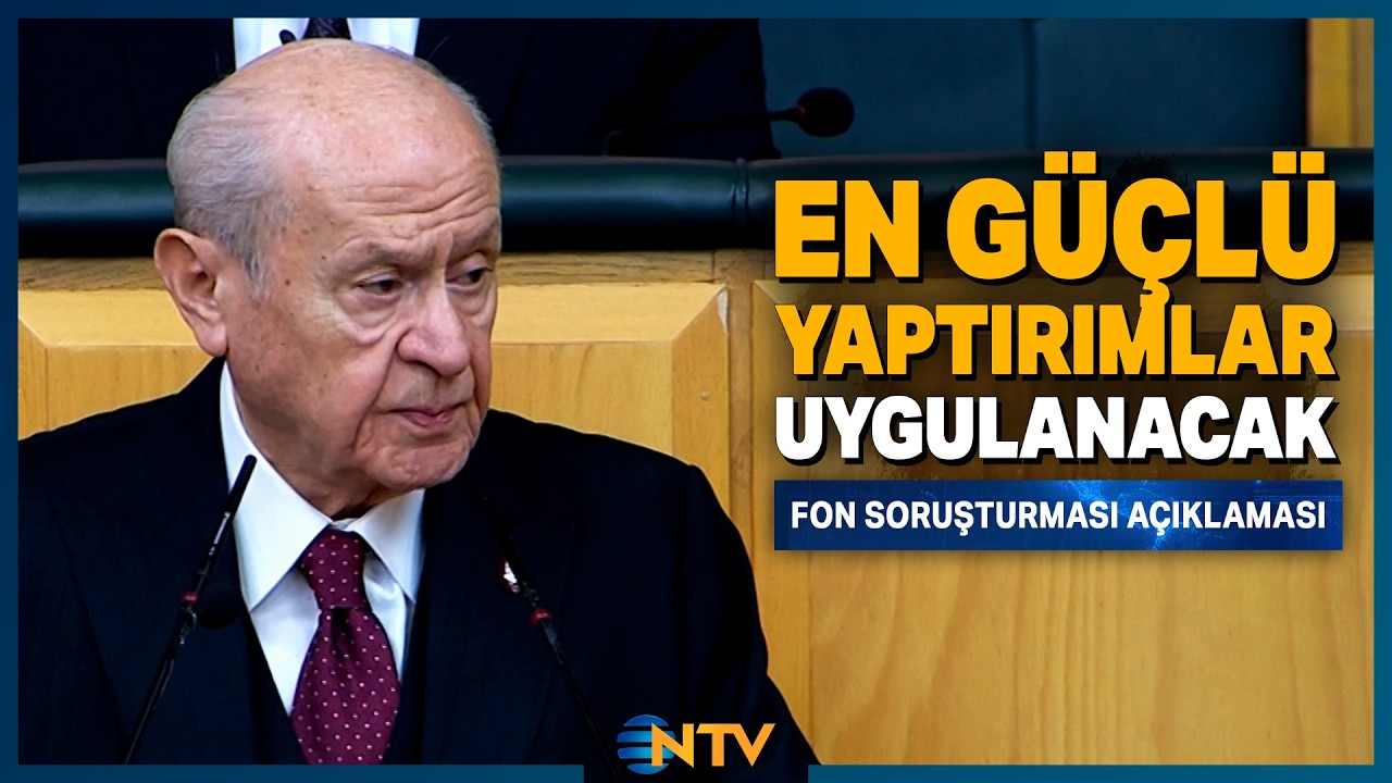 Fon Soruşturmasına İlişkin Konuşan Devlet Bahçeli: 'En Güçlü Yaptırımlar Uygulanacak' | NTV