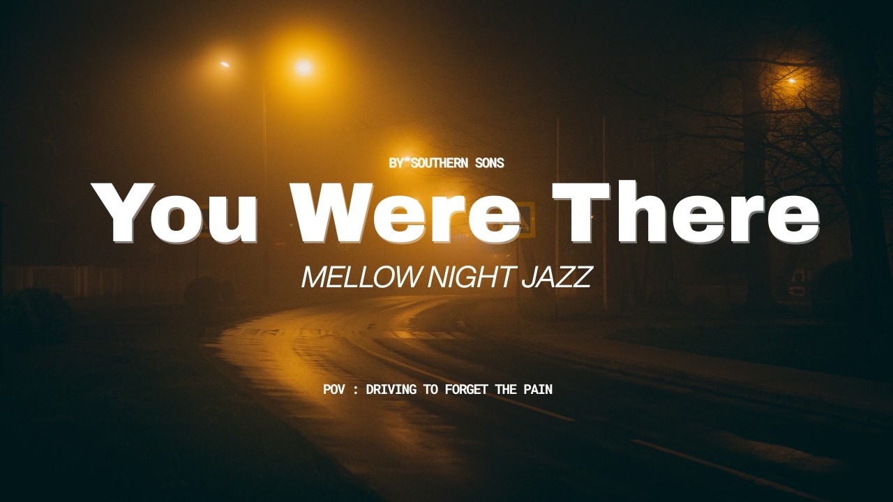 You Were There (Southern Sons) Night Mellow Jazz Cover | Spectral Sessions