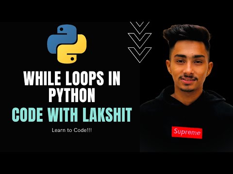 WHILE LOOPS IN PYTHON | Python to AI ML and Data Science | Code with Lakshit #29