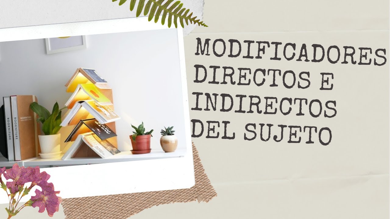 Modificadores directos e indirectos del sujeto