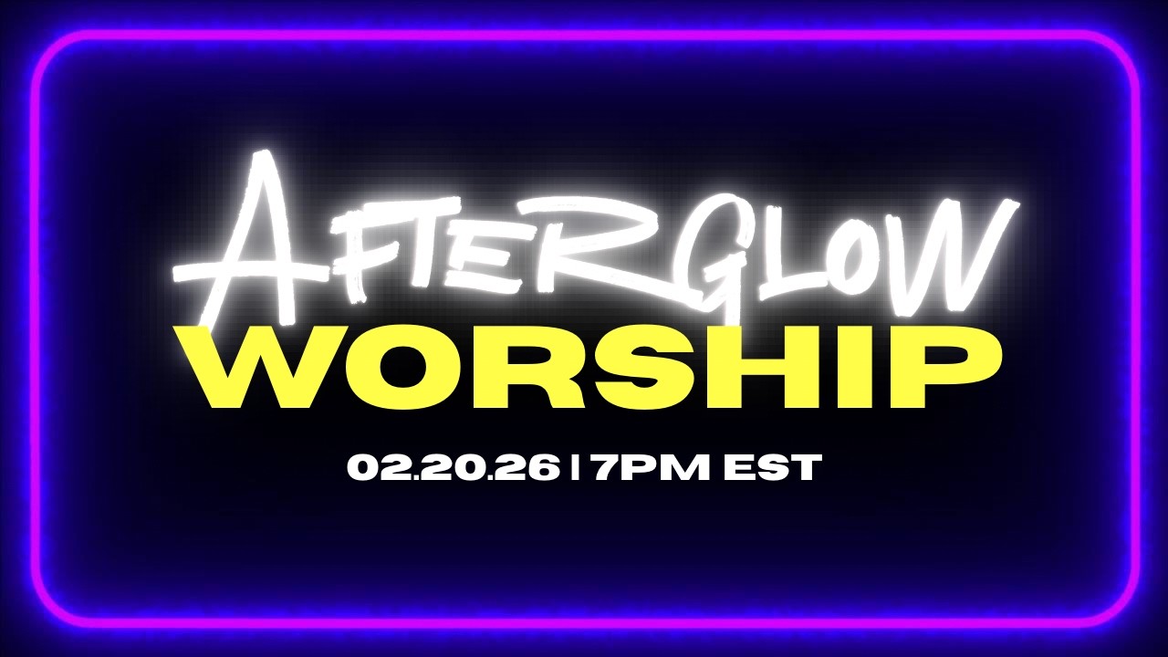 AfterGlow Worship || Full Band 02.20.26