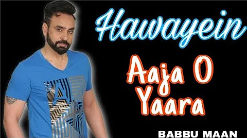 Aaja O Yaara Babbu Maan Album Hawayein Babbu Maan Sad Song