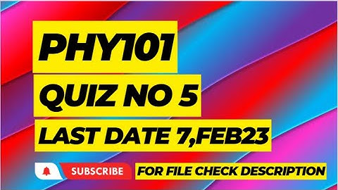 PHY101 QUIZ 5 SOLUTION FALL 2022 || PHY101 QUIZ 5 || PHY101 QUIZ SOLUTION @zeeshaninstitute​