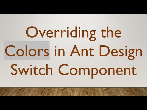Overriding the Colors in Ant Design Switch Component