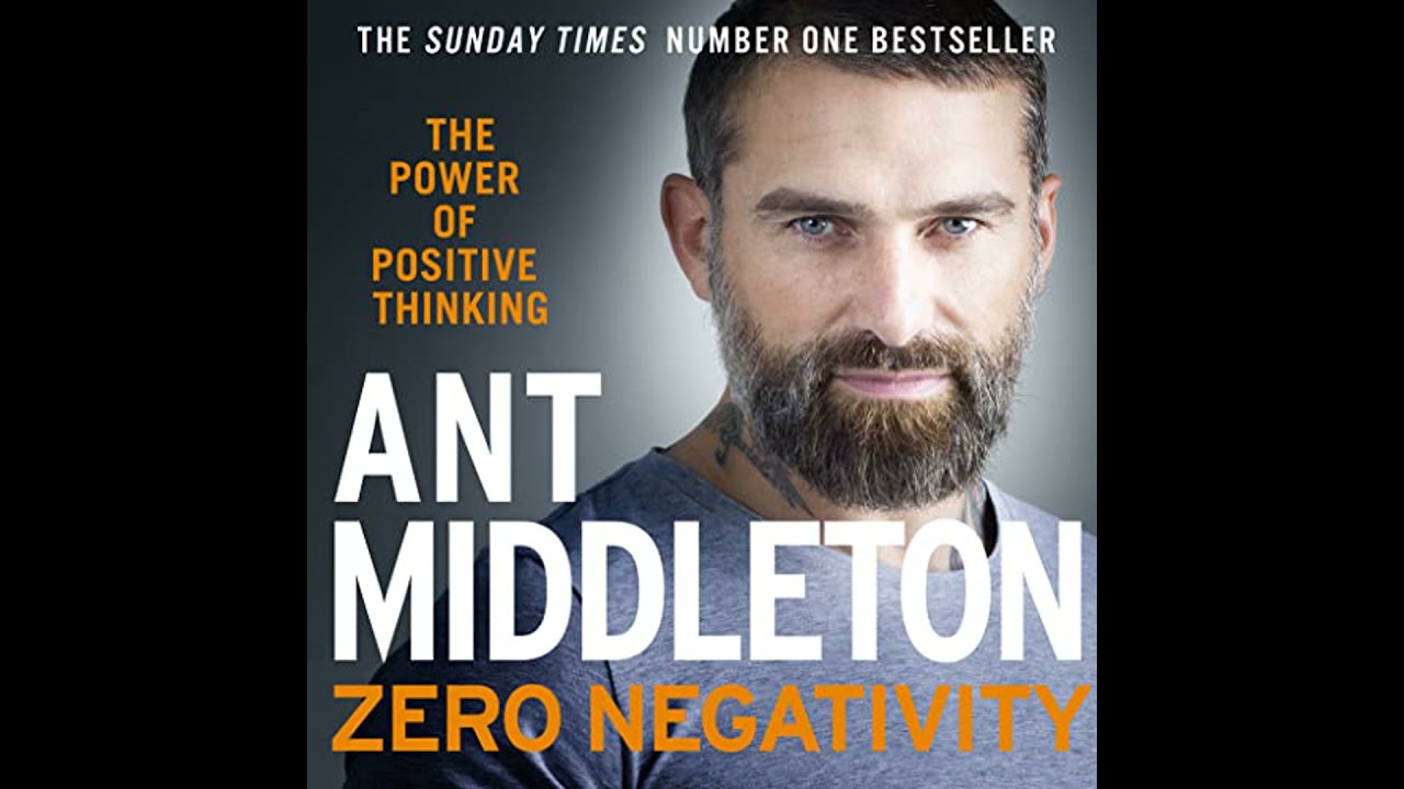 Zero Negativity: The Power of Positive Thinking by Ant Middleton | Free Audiobook