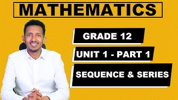 Grade 12 Mathematics Unit 1 Sequence and Series Part 1