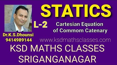 ll Common Catenary ll Statics ll Mechanics ll Cartesian Formula ll By Dr.K.S.Dhounsi ll L-2 ll