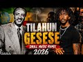 TILAHUN GESESE DRILL MUSIC REMIX 2026 Ethiopian Drill Remix 