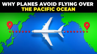 Why Planes Don't Fly Over The Pacific Ocean