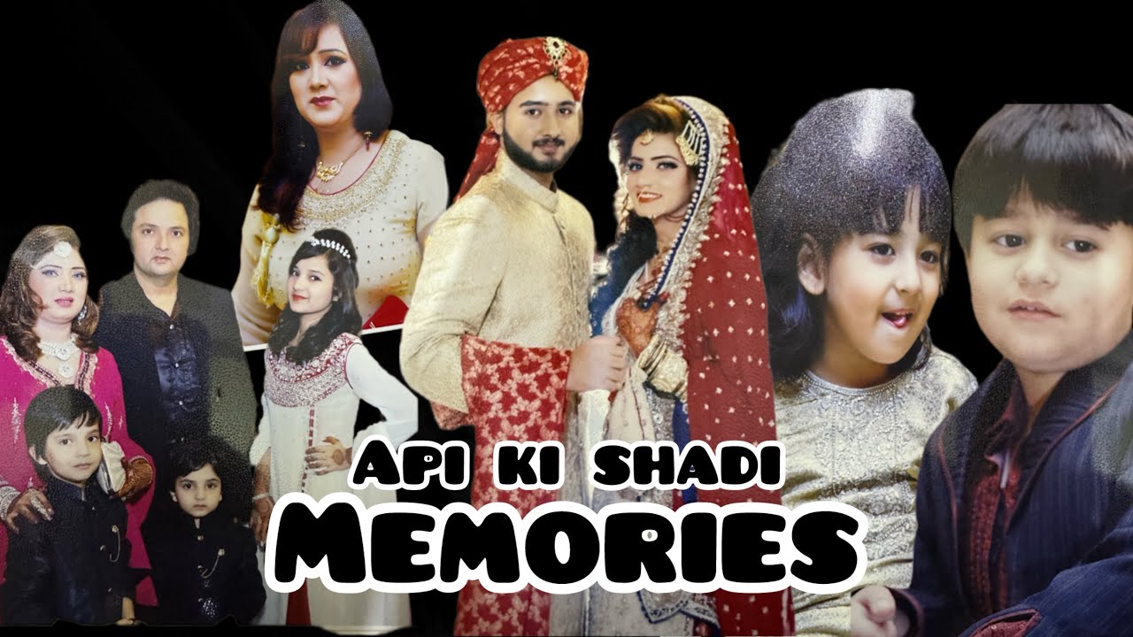 Shadi Api Api ki shadi ki memories/sub kitny choty thy/vlog by emanejaz - YouTube