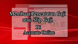 Cara Membuat Pencatatan Gaji Atau Slip Gaji Di Accurate Online screenshot 5