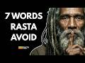 7 Words Rastafari Do Not Say Lyaric Language 