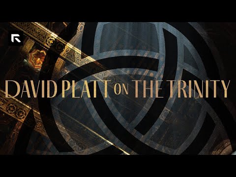 David Platt on the Trinity || David Platt