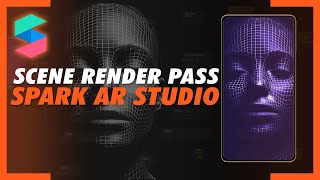Render Pass in Spark AR Studio | Advanced Tutorial
