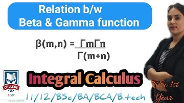 Integral Calculus|Relation Between Beta and Gamma Function| BSc 1st Year/BA/B.Tech/11th/12th